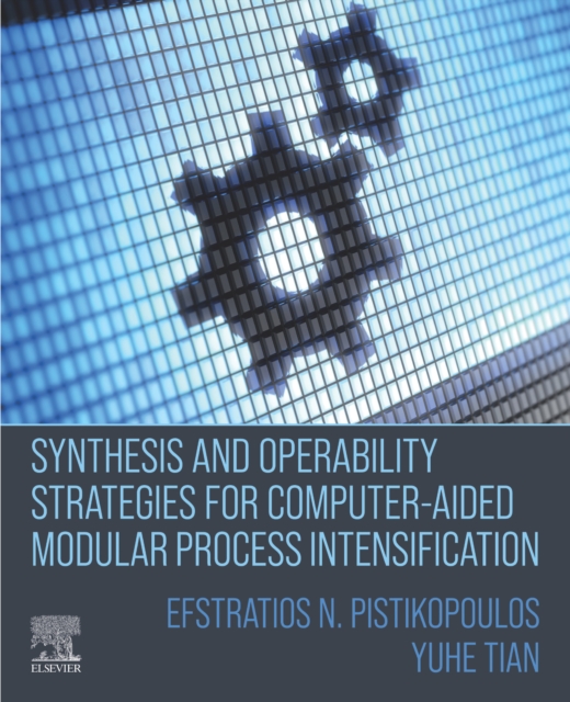 Synthesis and Operability Strategies for Computer-Aided Modular Process Intensification, EPUB eBook