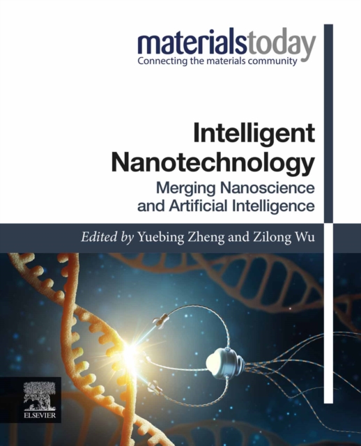 Intelligent Nanotechnology : Merging Nanoscience and Artificial Intelligence, EPUB eBook