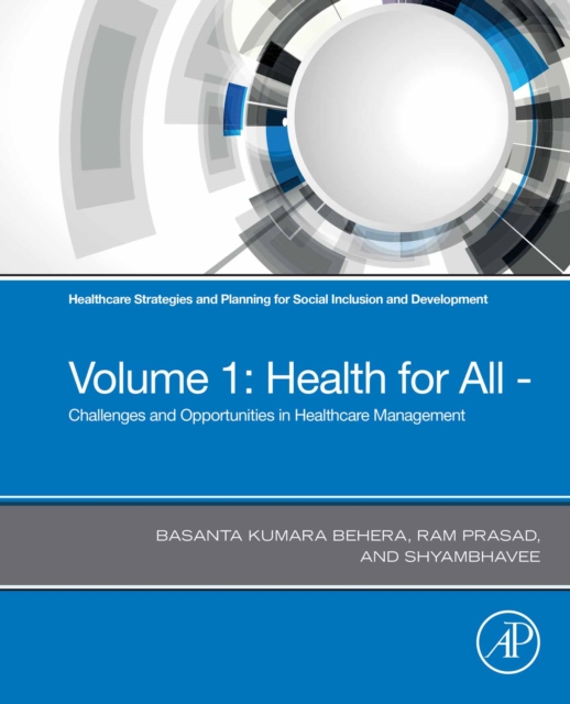 Healthcare Strategies and Planning for Social Inclusion and Development : Volume 1: Health for All - Challenges and Opportunities in Healthcare Management, EPUB eBook