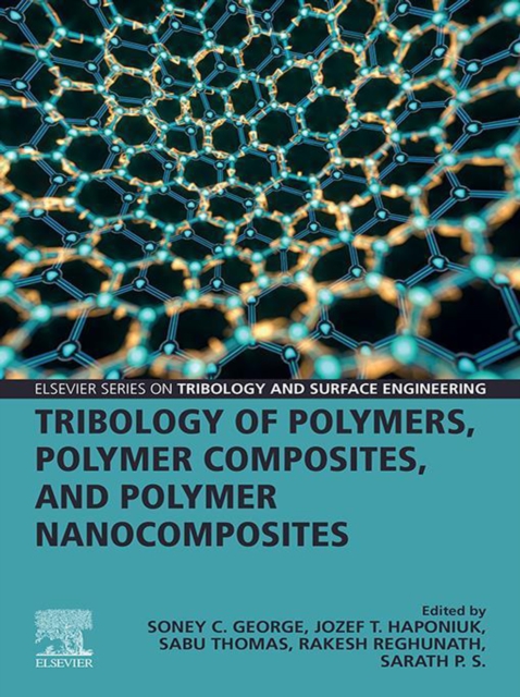 Tribology of Polymers, Polymer Composites, and Polymer Nanocomposites, EPUB eBook