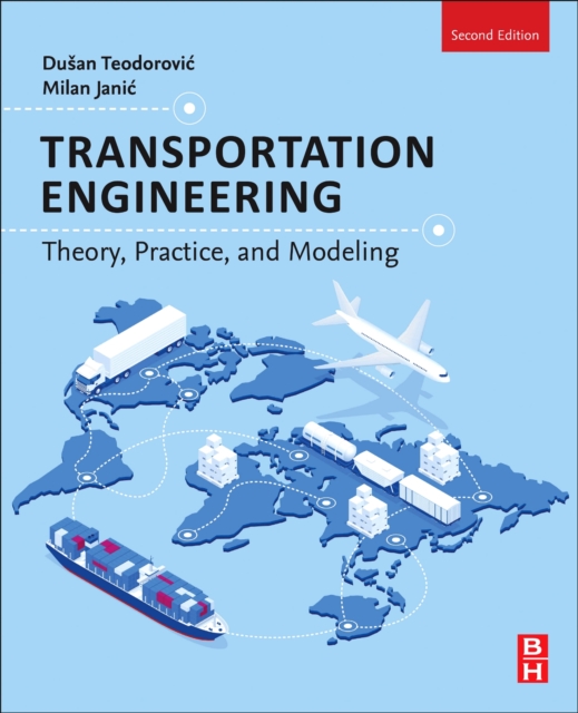 Transportation Engineering : Theory, Practice, and Modeling, Paperback / softback Book