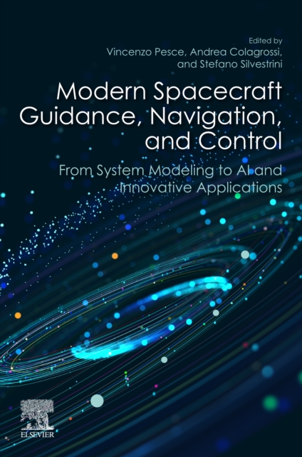 Modern Spacecraft Guidance, Navigation, and Control : From System Modeling to AI and Innovative Applications, EPUB eBook