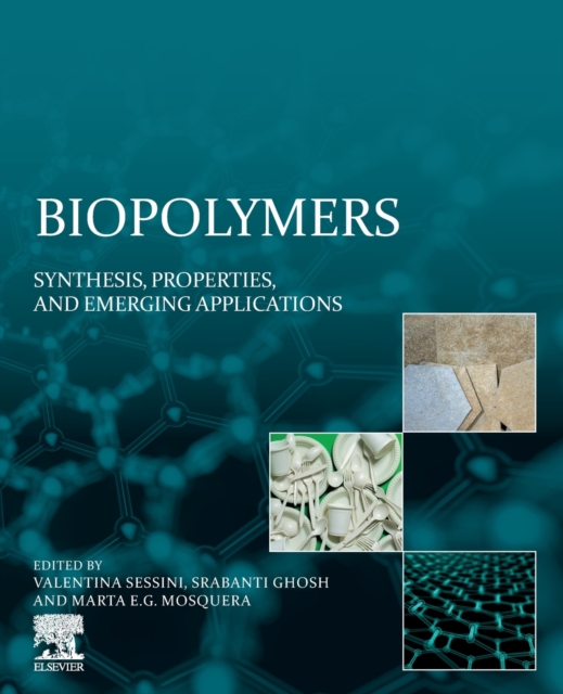 Biopolymers : Synthesis, Properties, and Emerging Applications, Paperback / softback Book