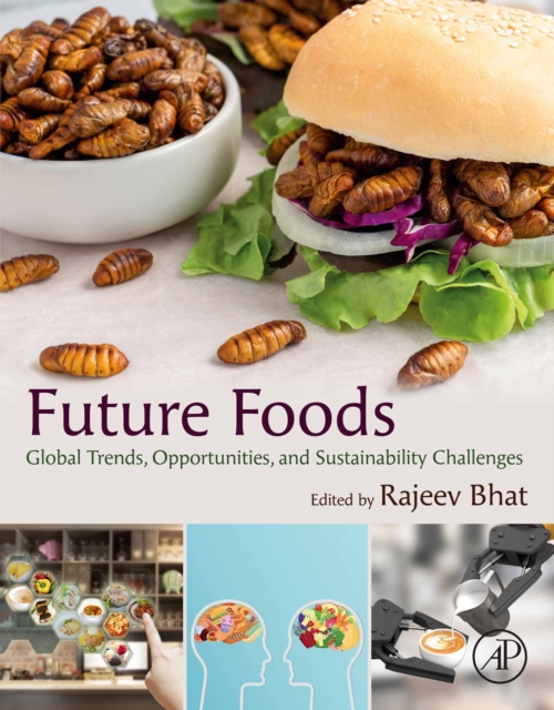 Future Foods : Global Trends, Opportunities, and Sustainability Challenges, EPUB eBook