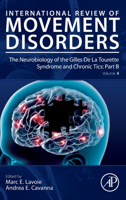 The Neurobiology of the Gilles De La Tourette Syndrome and Chronic Tics: Part B : Volume 4, Hardback Book