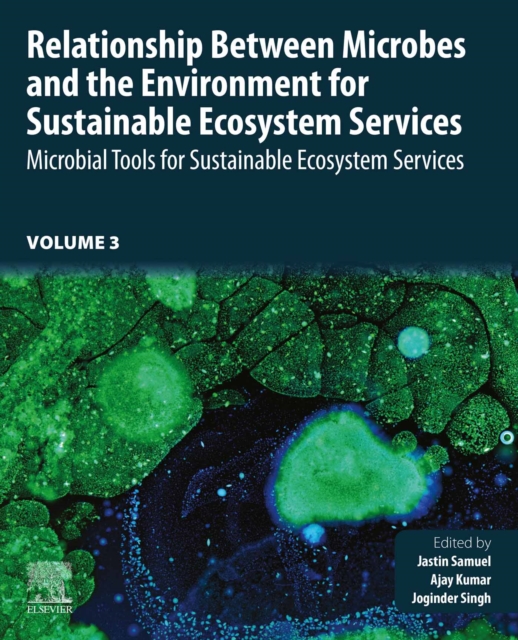 Relationship Between Microbes and the Environment for Sustainable Ecosystem Services, Volume 3 : Microbial Tools for Sustainable Ecosystem Services, EPUB eBook