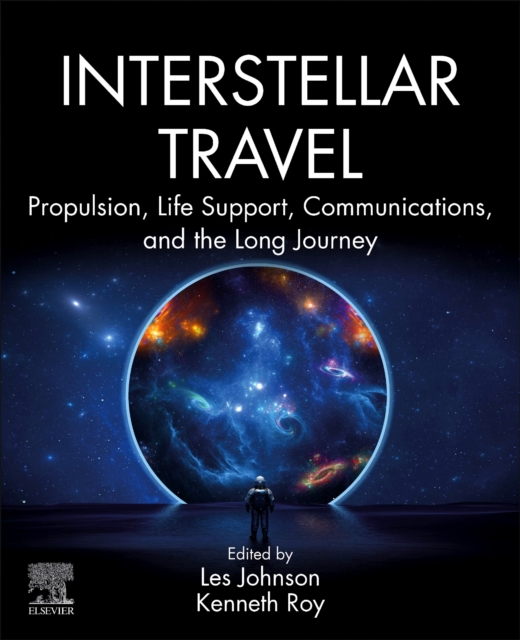 Interstellar Travel : Propulsion, Life Support, Communications, and the Long Journey, Paperback / softback Book