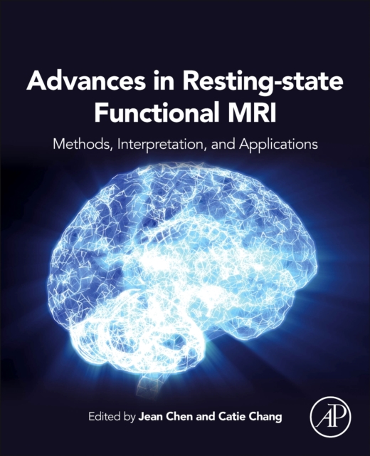 Advances in Resting-State Functional MRI : Methods, Interpretation, and Applications, Paperback / softback Book