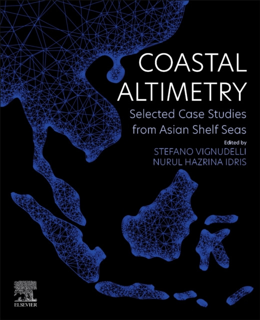 Coastal Altimetry : Selected Case Studies from Asian Shelf Seas, Paperback / softback Book
