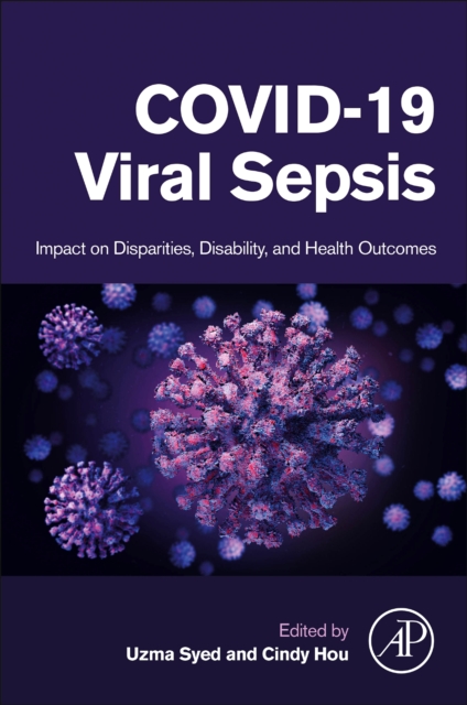 COVID-19 Viral Sepsis : Impact on Disparities, Disability, and Health Outcomes, Paperback / softback Book