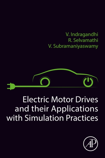 Electric Motor Drives and their Applications with Simulation Practices, EPUB eBook