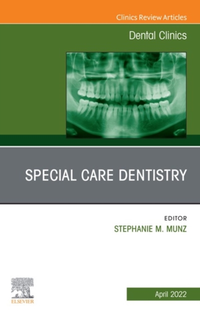 Special Care Dentistry, An Issue of Dental Clinics of North America, E-Book : Special Care Dentistry, An Issue of Dental Clinics of North America, E-Book, EPUB eBook