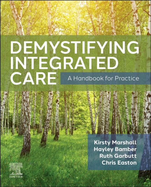 Demystifying Integrated Care : A Handbook for Practice, Paperback / softback Book