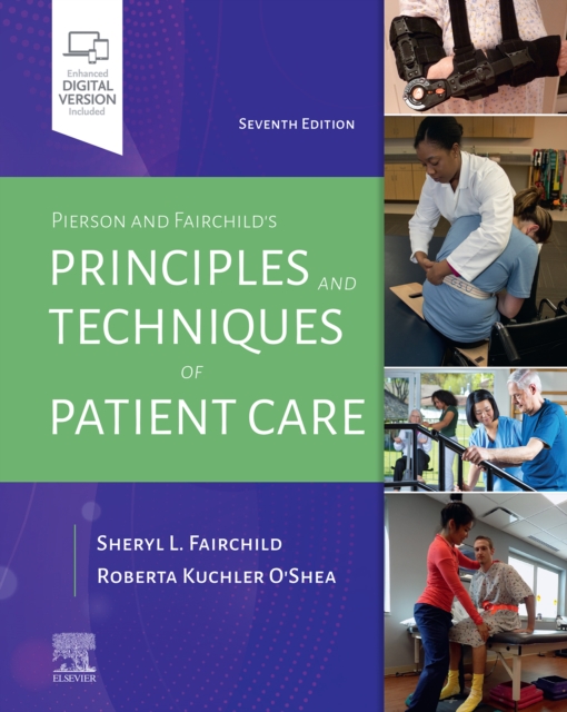 Pierson and Fairchild's Principles & Techniques of Patient Care - E-Book : Pierson and Fairchild's Principles & Techniques of Patient Care - E-Book, EPUB eBook