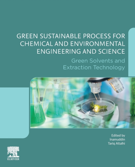 Green Sustainable Process for Chemical and Environmental Engineering and Science : Green Solvents and Extraction Technology, Paperback / softback Book