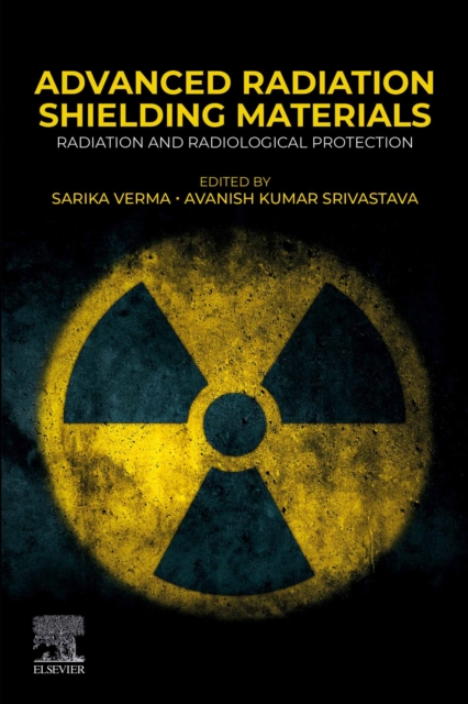 Advanced Radiation Shielding Materials : Radiation and Radiological Protection, EPUB eBook
