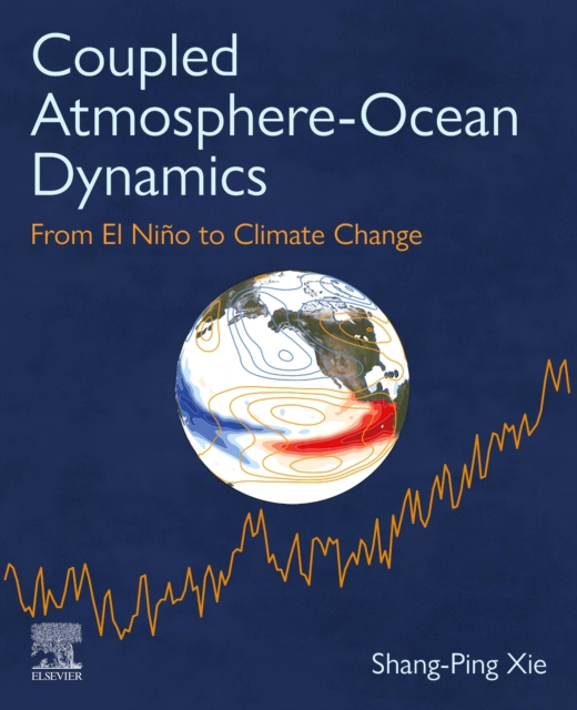 Coupled Atmosphere-Ocean Dynamics : From El Nino to Climate Change, Paperback / softback Book