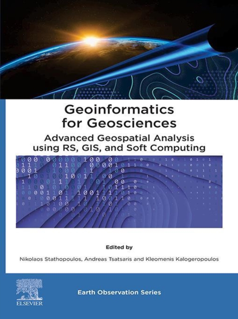 Geoinformatics for Geosciences : Advanced Geospatial Analysis using RS, GIS and Soft Computing, EPUB eBook