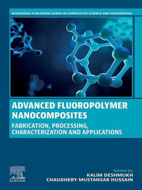 Advanced Fluoropolymer Nanocomposites : Fabrication, Processing, Characterization and Applications, EPUB eBook