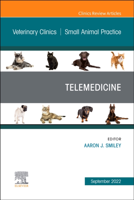 Telemedicine, An Issue of Veterinary Clinics of North America: Small Animal Practice : Volume 52-5, Hardback Book