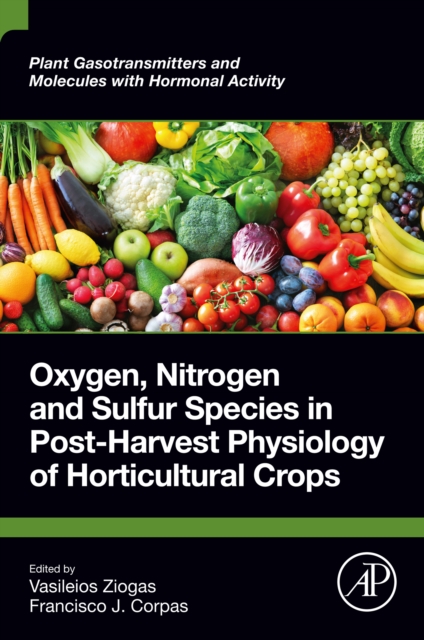 Oxygen, Nitrogen and Sulfur Species in Post-Harvest Physiology of Horticultural Crops, EPUB eBook