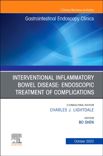 Interventional Inflammatory Bowel Disease: Endoscopic Treatment of Complications, An Issue of Gastrointestinal Endoscopy Clinics, E-Book : Interventional Inflammatory Bowel Disease: Endoscopic Treatme, EPUB eBook
