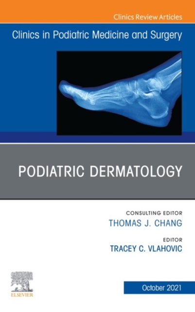 Podiatric Dermatology, An Issue of Clinics in Podiatric Medicine and Surgery, E-Book : Podiatric Dermatology, An Issue of Clinics in Podiatric Medicine and Surgery, E-Book, EPUB eBook