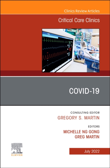 COVID-19, An Issue of Critical Care Clinics : Volume 38-3, Hardback Book