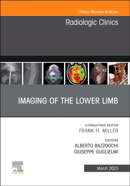 Imaging of the Lower Limb, An Issue of Radiologic Clinics of North America : Volume 61-2, Hardback Book