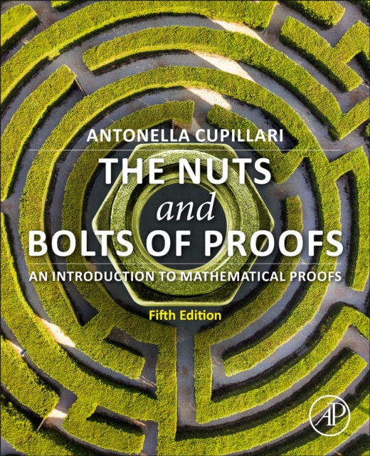 The Nuts and Bolts of Proofs : An Introduction to Mathematical Proofs, Paperback / softback Book