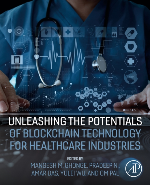 Unleashing the Potentials of Blockchain Technology for Healthcare Industries, EPUB eBook
