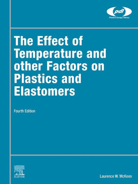 The Effect of Temperature and other Factors on Plastics and Elastomers, EPUB eBook