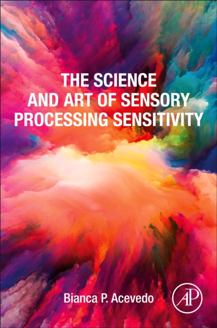 The Science and Art of Sensory Processing Sensitivity, Paperback / softback Book