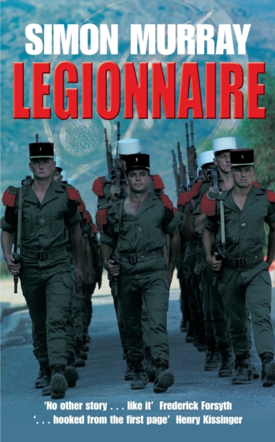 Legionnaire : Five Years in the French Foreign Legion, the World's Toughest Army, EPUB eBook