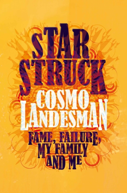 Starstruck : Fame, Failure, My Family and Me, EPUB eBook