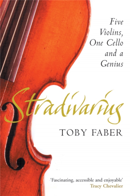 Stradivarius : Five Violins, One Cello and a Genius, Paperback / softback Book