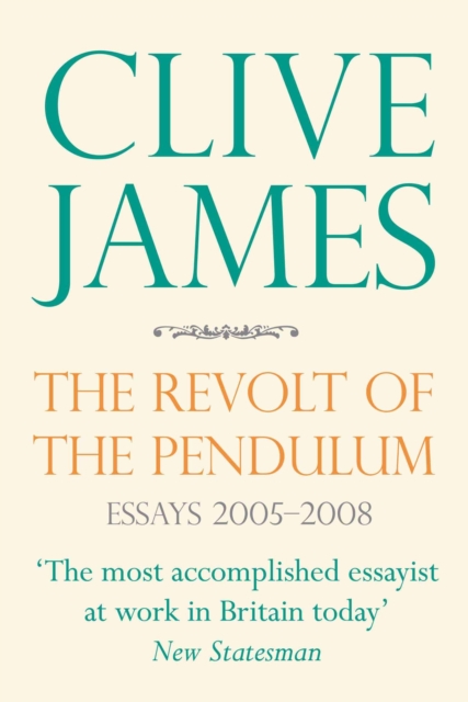 The Revolt of the Pendulum : Essays 2005-2008, EPUB eBook