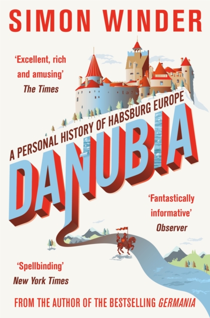 Danubia : A Personal History of Habsburg Europe, Paperback / softback Book