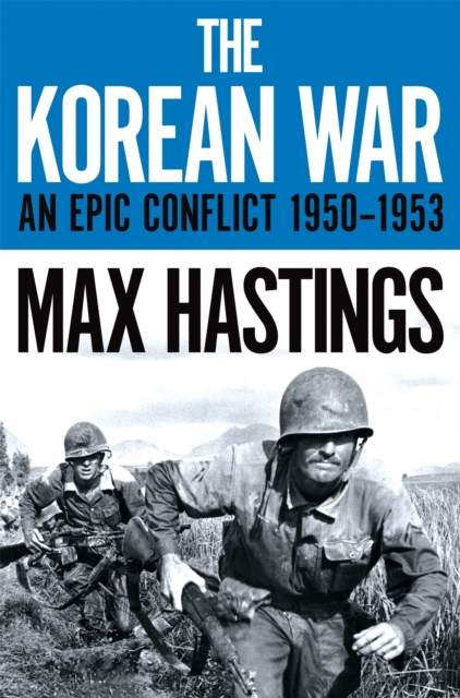 The Korean War : An Epic Conflict 1950-1953, EPUB eBook