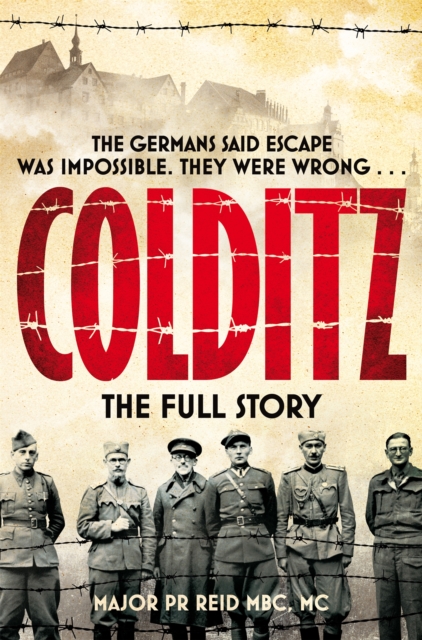 Colditz : The Full Story (Pan Military Classics Series), EPUB eBook