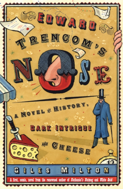 Edward Trencom's Nose : A Novel of History, Dark Intrigue and Cheese, EPUB eBook