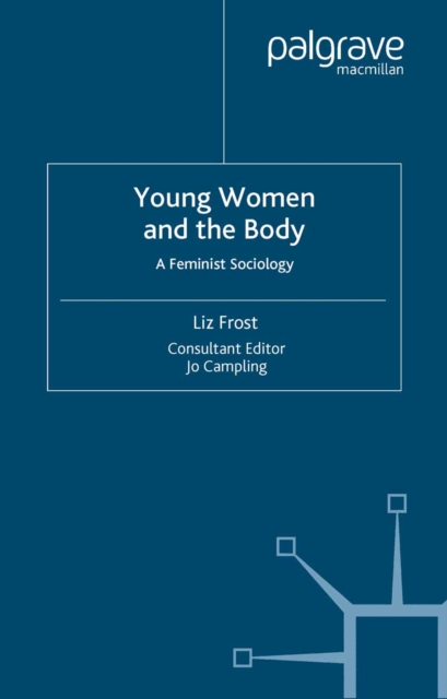 Young Women and the Body : A Feminist Sociology, PDF eBook