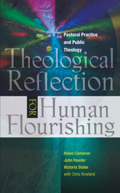 Theological Reflection for Human Flourishing : Pastoral Practice and Political Theology, EPUB eBook