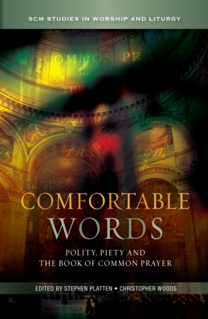 Comfortable Words : Polity, Piety and the Book of common Prayer, EPUB eBook