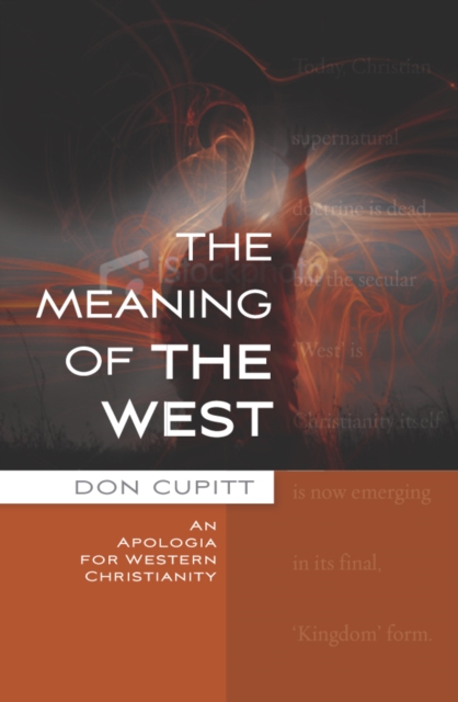 The Meaning of the West : An Apologia for Secular Christianity, PDF eBook
