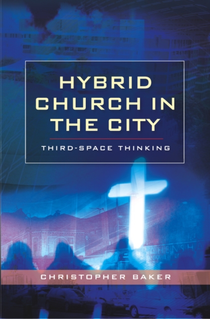 Hybrid Church in the City : Third-Space Thinking, PDF eBook