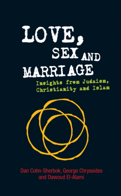Love, Sex and Marriage : Insights from Judaism, Christianity and Islam, EPUB eBook