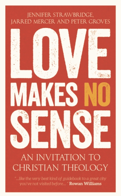 Love Makes No Sense : An Invitation to Christian Theology, EPUB eBook