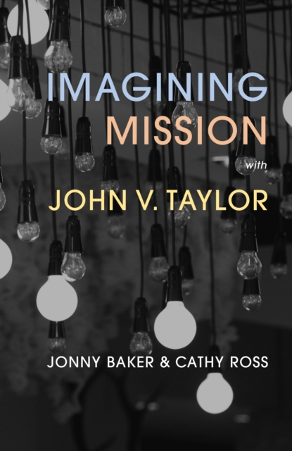 Imagining Mission with John V. Taylor, EPUB eBook
