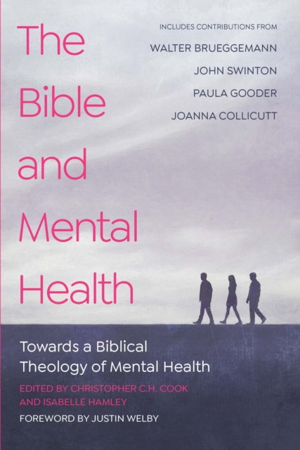 The Bible and Mental Health : Towards a Biblical Theology of Mental Health, EPUB eBook